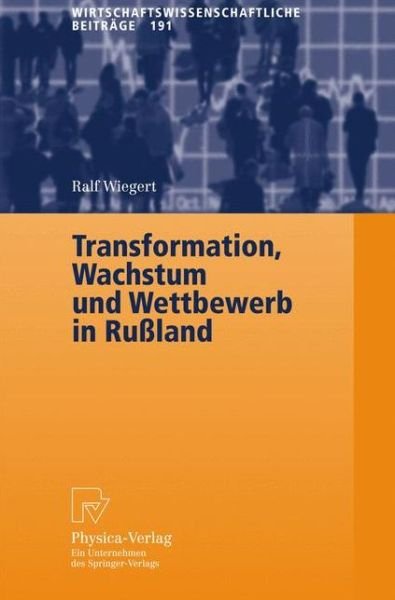 Cover for Ralf Wiegert · Transformation, Wachstum Und Wettbewerb in Russland - Wirtschaftswissenschaftliche Beitrage (Hardcover Book) [2003 edition] (2003)