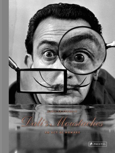 Cover for Boris Friedewald · Dali's Moustaches: An Act of Homage (Hardcover Book) (2016)