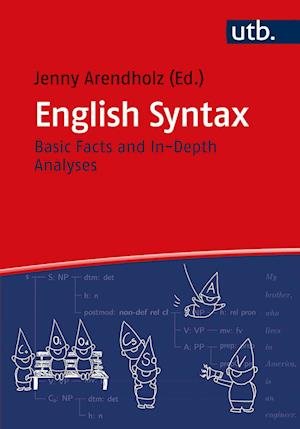 Cover for Jenny Arendholz · English Syntax: Basic Facts and In-Depth Analyses (Book) (2022)