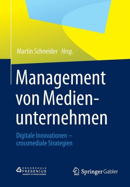 Cover for Management Von Medienunternehmen: Digitale Innovationen - Crossmediale Strategien (Paperback Book) [2013 edition] (2013)