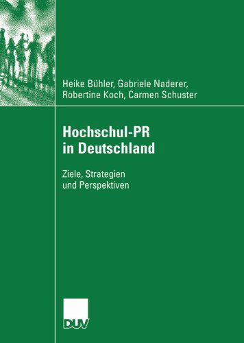 Cover for Heike Buhler · Hochschul-PR in Deutschland: Ziele, Strategien Und Perspektiven (Paperback Book) [2007 edition] (2007)