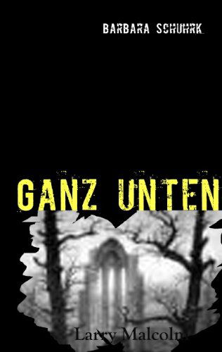 Cover for Barbara Schuhrk · Ganz Unten (Paperback Book) [German edition] (2009)