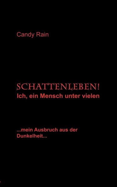 Cover for Candy Rain · Schattenleben!: Ich, ein Mensch unter vielen (Paperback Book) [German edition] (2009)