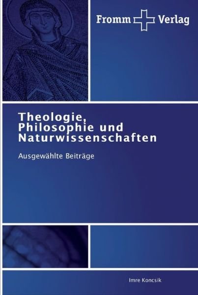 Cover for Koncsik · Theologie, Philosophie und Natu (Bok) (2012)