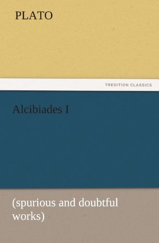 Cover for Plato · Alcibiades I: (Spurious and Doubtful Works) (Tredition Classics) (Paperback Book) (2011)