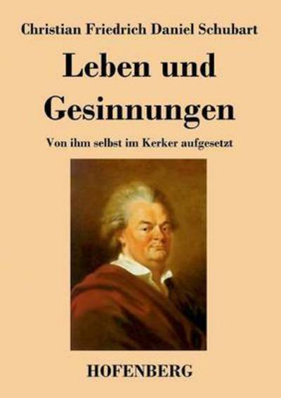 Cover for Christian Friedrich Daniel Schubart · Leben Und Gesinnungen (Paperback Book) (2014)