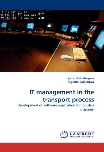 Cover for Aigerim Baikenova · It Management in the Transport Process: Development of Software Application for Logistics Manager (Paperback Book) (2010)