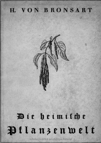 Cover for H Von Bronsart · Die heimische Pflanzenwelt (Paperback Book) [German, Nachdruck Des Originals Von 1924. edition] (2012)