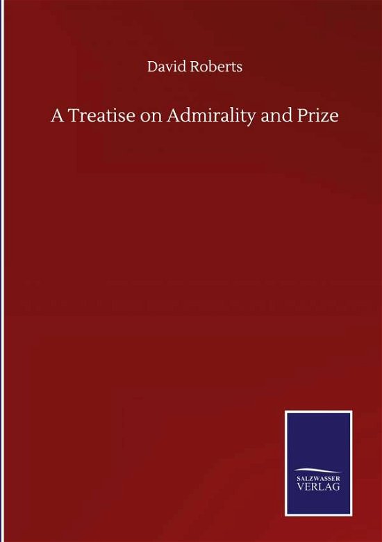 Cover for David Roberts · A Treatise on Admirality and Prize (Hardcover bog) (2020)