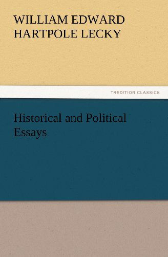 Cover for William Edward Hartpole Lecky · Historical and Political Essays (Tredition Classics) (Taschenbuch) (2012)