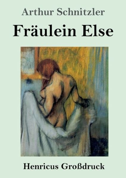 Cover for Arthur Schnitzler · Fraulein Else (Grossdruck) (Paperback Book) (2019)