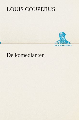 Cover for Louis Couperus · De Komedianten (Tredition Classics) (Dutch Edition) (Taschenbuch) [Dutch edition] (2013)