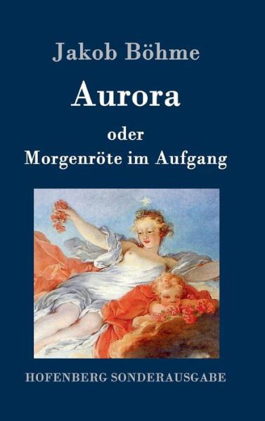 Cover for Böhme · Aurora oder Morgenröte im Aufgang (Buch) (2016)