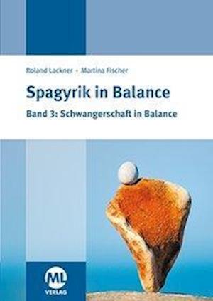 Cover for Roland Lackner · Spagyrik in Balance - Band 3: Schwangerschaft in Balance (Hardcover Book) (2017)