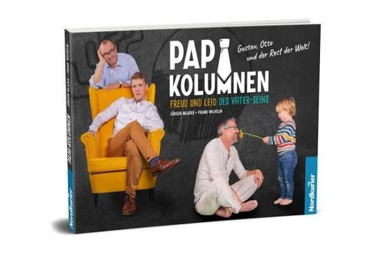 Cover for Wilhelm · Papa-Kolumnen: Freud und Leid d (Bog)