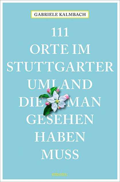 Cover for Kalmbach · 111 Orte im Stuttgarter Umland (Book)