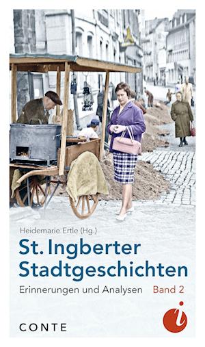 St. Ingberter Stadtgeschichten Band 2 - Heidemarie Ertle - Książki - CONTE-VERLAG - 9783956022555 - 15 listopada 2022