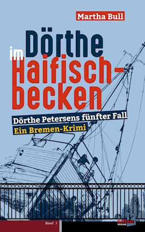 Dörthe im Haifischbecken - Martha Bull - Książki - Kellner Verlag - 9783956514555 - 1 sierpnia 2024