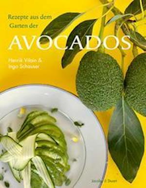 Cover for Ingo Schauser · Rezepte aus dem Garten der Avocados (Book) (2022)