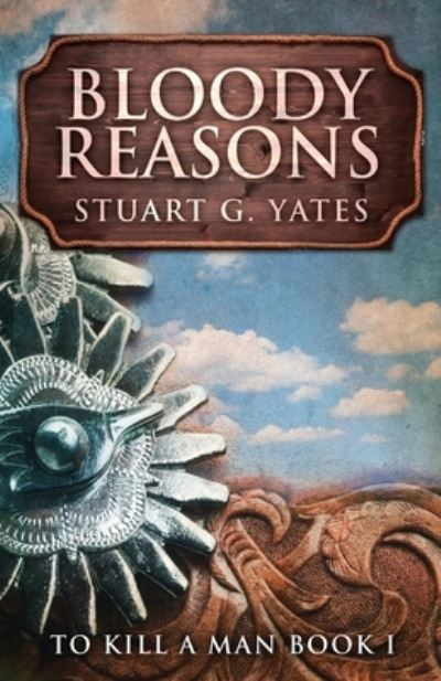 Cover for Stuart G Yates · Bloody Reasons (Paperback Book) (2021)