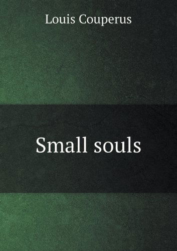 Cover for Louis Couperus · Small Souls (Paperback Book) (2013)