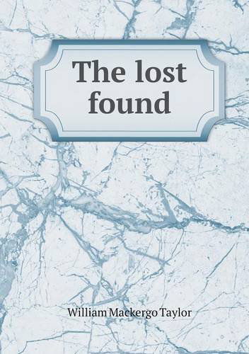 Cover for William M. Taylor · The Lost Found (Paperback Book) (2013)