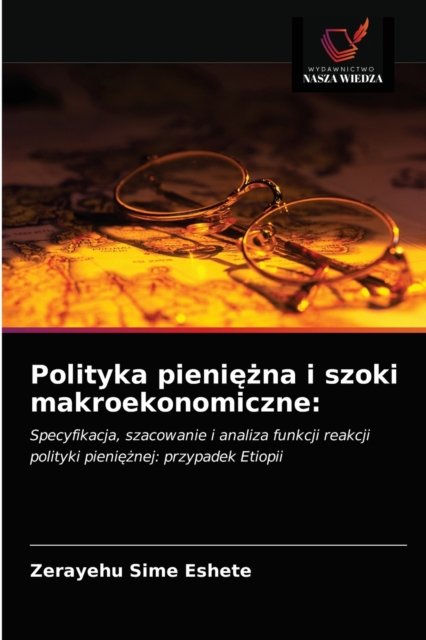 Cover for Zerayehu Sime Eshete · Polityka pieni??na i szoki makroekonomiczne (Paperback Bog) (2021)