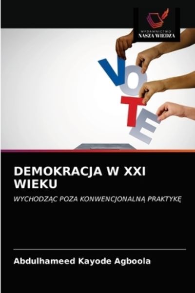 Cover for Abdulhameed Kayode Agboola · Demokracja W XXI Wieku (Paperback Book) (2021)