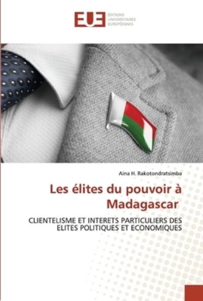 Cover for Aina H. Rakotondratsimba · Les élites du pouvoir à Madagascar (Paperback Book) (2022)