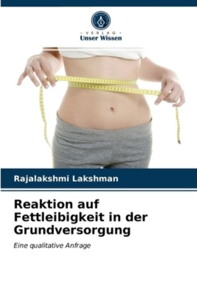 Cover for Rajalakshmi Lakshman · Reaktion auf Fettleibigkeit in der Grundversorgung (Paperback Book) (2021)