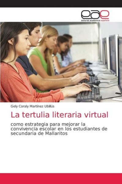 Cover for Gely Coraly Martinez Ubillus · La tertulia literaria virtual (Paperback Book) (2021)