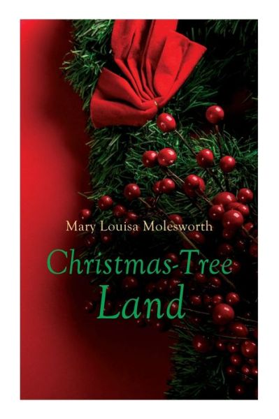 Cover for Mary Louisa Molesworth · Christmas-Tree Land (Paperback Book) (2020)