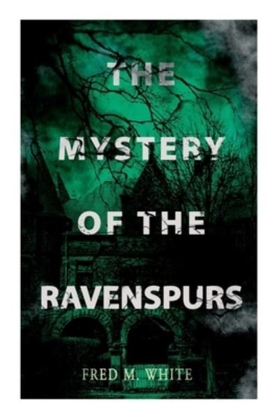 Cover for Fred M White · The Mystery of the Ravenspours (Paperback Bog) (2020)