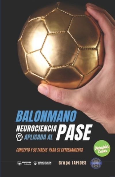 Cover for Grupo Iafides · Balonmano. Neurociencia aplicada al pase (Taschenbuch) (2020)