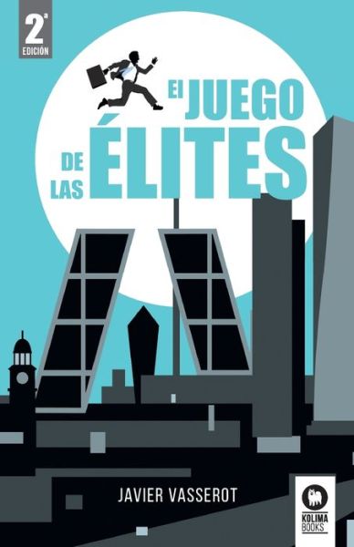 Cover for Javier Vasserot · El juego de las élites (Book) (2022)