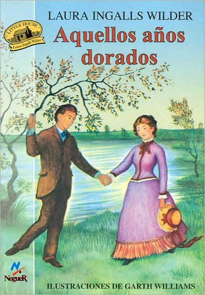 Cover for Laura Ingalls Wilder · Aquellos Anos Dorados (Spanish Edition) (Little House) (Pocketbok) [Spanish edition] (2003)