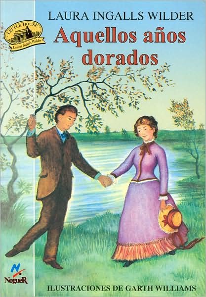 Cover for Laura Ingalls Wilder · Aquellos Anos Dorados (Spanish Edition) (Little House) (Paperback Bog) [Spanish edition] (2003)