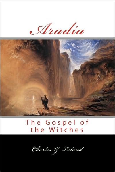 Cover for Charles G. Leland · Aradia: or the Gospel of the Witches (Paperback Book) (2009)