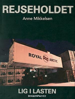 Cover for Anne Mikkelsen · Rejseholdet: Rejseholdet 5: Lig i lasten (Sewn Spine Book) [1st edition] (2022)