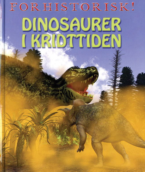 Forhistorisk!: Dinosaurer i kridttiden - David West - Książki - Flachs - 9788762721555 - 27 października 2014