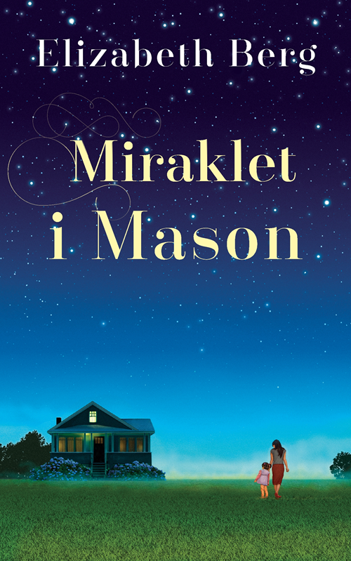 Cover for Elizabeth Berg · Miraklet i Mason (Bound Book) [1st edition] (2020)