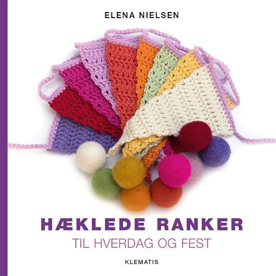 Cover for Elena Nielsen · Hæklede ranker - til hverdag og fest (Innbunden bok) [1. utgave] (2017)