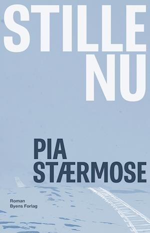 Cover for Pia Stærmose · Stille nu (Sewn Spine Book) [1. Painos] (2023)