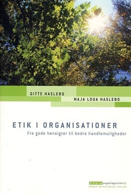 Cover for Maja Loua Haslebo Gitte Haslebo · Erhvervspsykologiserien.: Etik i organisationer (Sewn Spine Book) [1e uitgave] (2007)