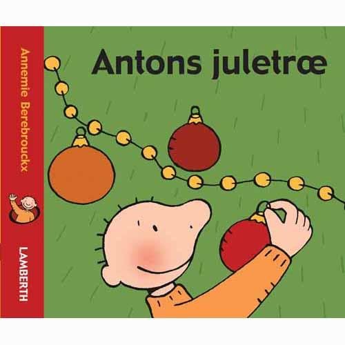 Cover for Annemie Berebrouckx · Antons juletræ (Papbog) [1. udgave] (2013)