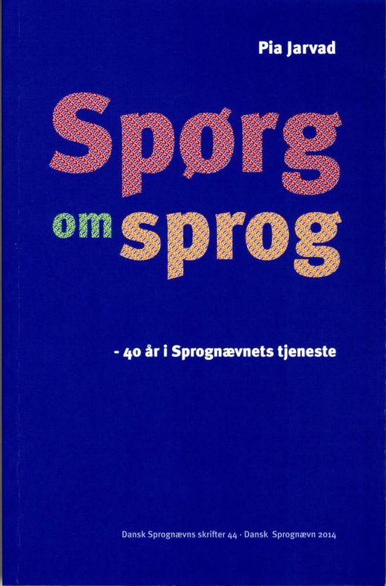 Cover for Pia Jarvad · Dansk Sprognævns skrifter: Spørg om sprog (Sewn Spine Book) [1º edição] (2014)