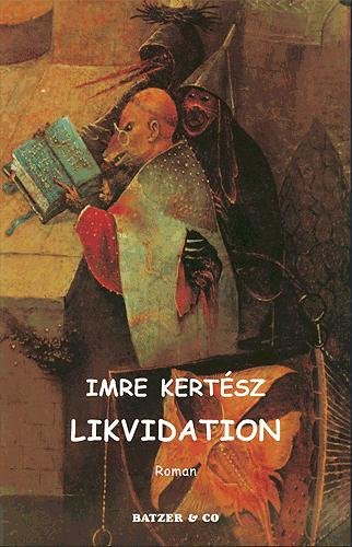 Cover for Imre Kertész · Likvidation (Sewn Spine Book) [1st edition] (2004)