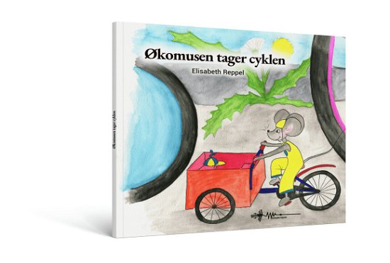 Cover for Elisabeth Reppel · Økomusen: Økomusen tager cyklen (Gebundenes Buch) [1. Ausgabe] (2023)