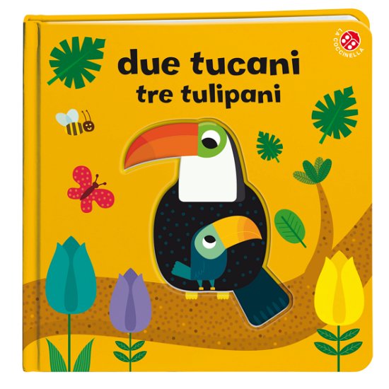 Cover for Agnese Baruzzi · Due Tucani Tre Tulipani. Ediz. A Colori (Book)