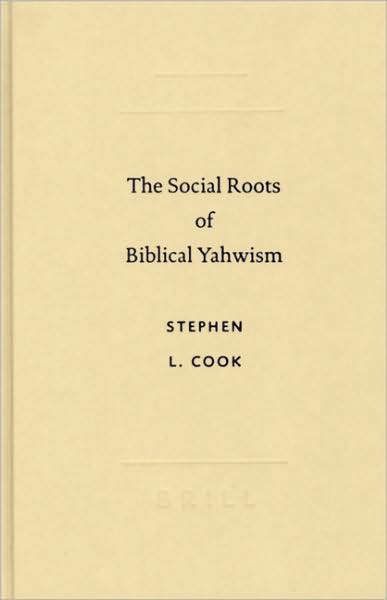 Cover for Stephen L. Cook · The Social Roots of Biblical Yahwism (Studies in Biblical Literature) (Studies in Biblical Literature (Society of Biblical Literature)) (Hardcover Book) (2005)